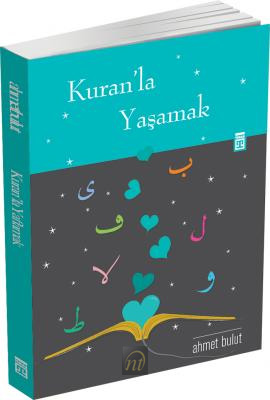 Yaşayan Kur’an Olabiliriz